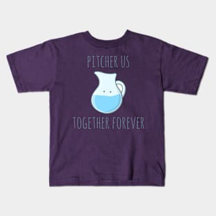 Pitcher Us Together Forever Kids T-Shirt